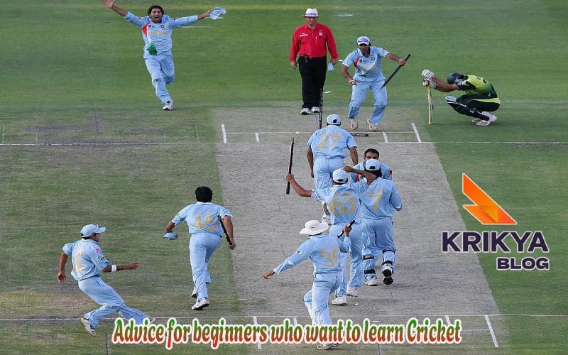 Advice for beginners who want to learn Cricket