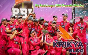 Big Bash League With Dramatic Matches