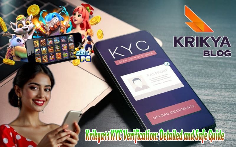 Krikya11 KYC Verification: Detailed and Safe Guide