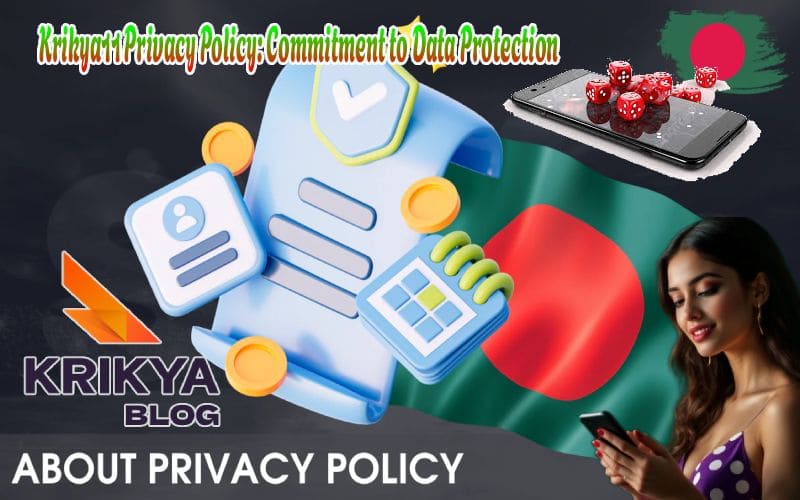 Krikya11 Privacy Policy: Commitment to Data Protection