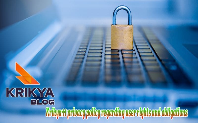 Krikya11 privacy policy regarding user rights and obligations