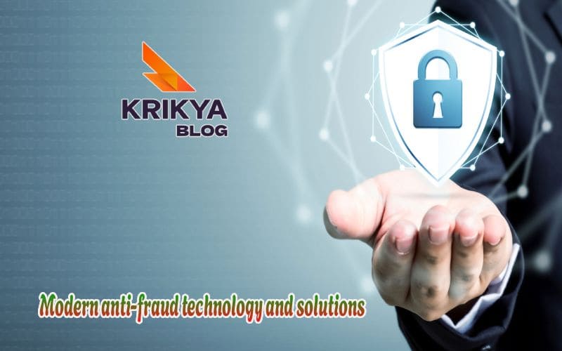 Modern anti-fraud technology and solutions