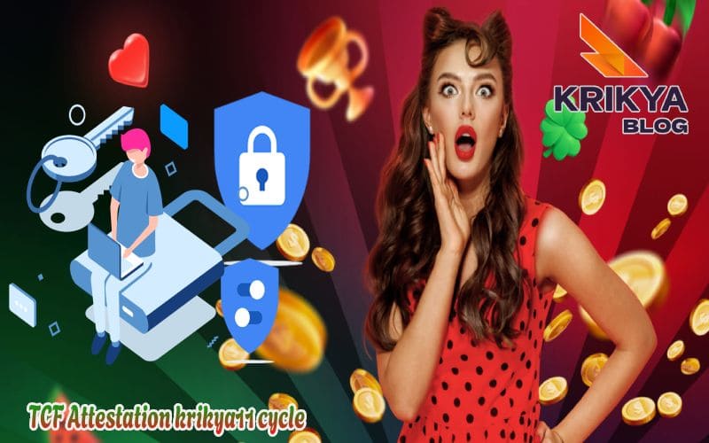 TCF Attestation krikya11 cycle